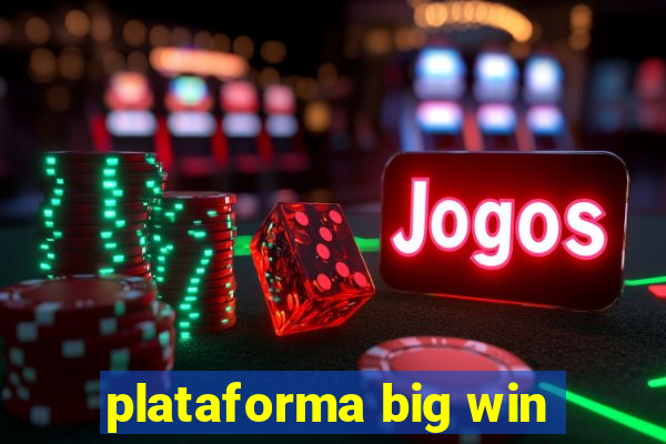 plataforma big win